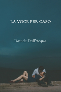 La voce per caso
