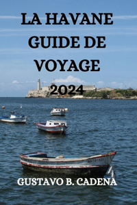 La Havane Guide de Voyage 2024