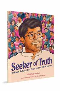 Seeker of Truth: Kailash Satyarthiâ€™s Fight to End Child Labour | Inspiring Biography | Nobel Prize Winner | Ages 7+