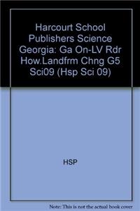 Harcourt School Publishers Science: On-Level Reader Grade 5 How.Landfrm Chng
