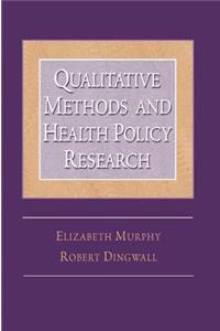 Qualitative Methods and Health Policy Research