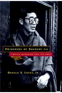 Prisoners of Shangri-La: Tibetan Buddhism and the West