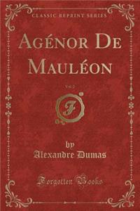 Agï¿½nor de Maulï¿½on, Vol. 2 (Classic Reprint)