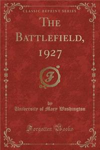 The Battlefield, 1927 (Classic Reprint)