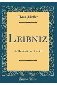 Leibniz: Ein Harmonisches Gespräch (Classic Reprint)