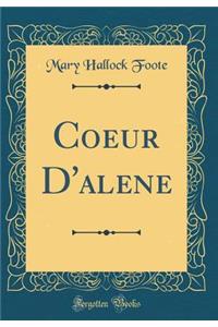 Coeur d'Alene (Classic Reprint)