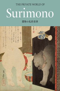 Private World of Surimono: Japanese Prints from the Virginia Shawan Drosten and Patrick Kenadjian Collection