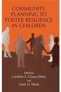 Community Planning to Foster Resilience in Children