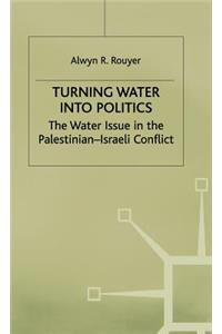 Turning Water Into Politics