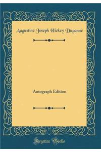 Duganne`s Poetical Works: Autograph Edition (Classic Reprint)