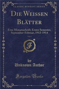 Die Weissen Blätter, Vol. 1