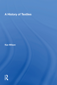 A History Of Textiles
