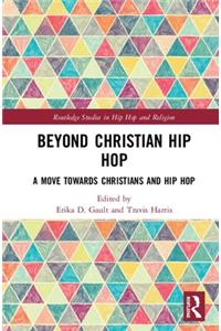 Beyond Christian Hip Hop