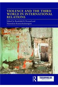 Violence and the Third World in International Relations