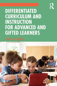 Differentiated Curriculum and Instruction for Advanced and Gifted Learners