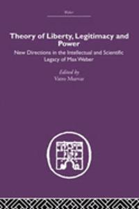 Theory of Liberty, Legitimacy and Power