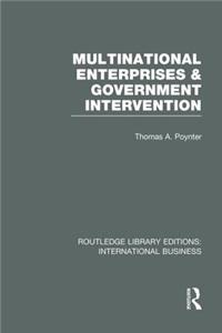 Multinational Enterprises and Government Intervention (Rle International Business)