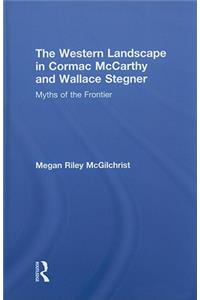 The Western Landscape in Cormac McCarthy and Wallace Stegner