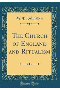 The Church of England and Ritualism (Classic Reprint)