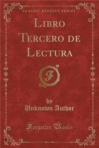Libro Tercero de Lectura (Classic Reprint)