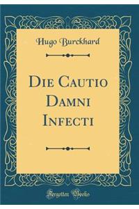 Die Cautio Damni Infecti (Classic Reprint)