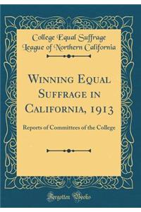 Winning Equal Suffrage in California, 1913