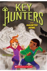 The Haunted Howl (Key Hunters #3)