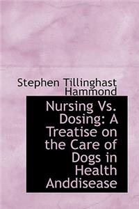 Nursing vs. Dosing