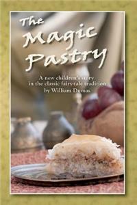 Magic Pastry: A New Children's Story in the Classic Fairy Tale Tradition