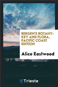 Bergen's Botany: Key and Flora: Pacific Coast Ed.
