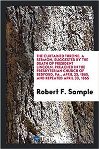 THE CURTAINED THRONE: A SERMON, SUGGESTE