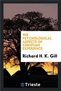 The Psychological Aspects of Christian Experience