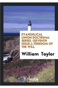 Evangelical Union Doctrinal Series. (Seventh Issue.); Freedom of the Will