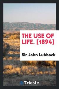The Use of Life;