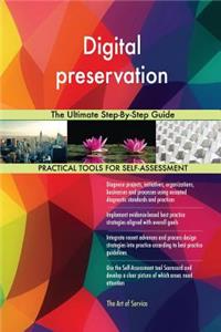 Digital preservation The Ultimate Step-By-Step Guide