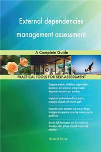 External dependencies management assessment A Complete Guide