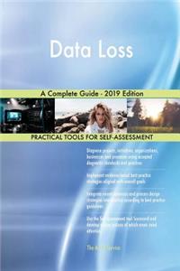 Data Loss A Complete Guide - 2019 Edition