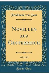 Novellen aus Oesterreich, Vol. 1 of 2 (Classic Reprint)