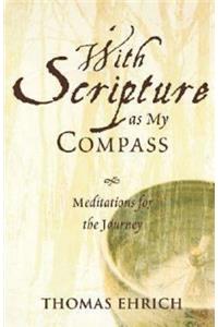 With Scripture as My Compass: Meditations for the Journey
