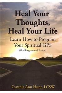 Heal Your Thoughts, Heal Your Life