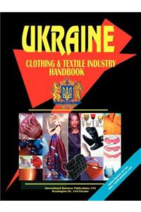Ukraine Clothing and Textile Industry Handbook