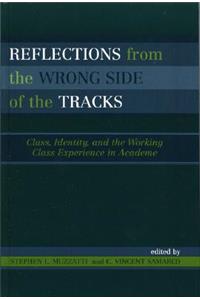 Reflections from the Wrong Side of the Tracks