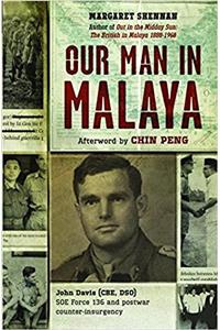 OUR MAN IN MALAYA