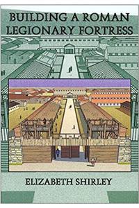 Building a Roman Legionary Fortress