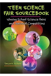 Teen Science Fair Sourcebook