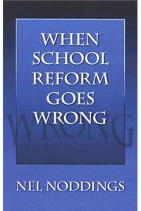 When School Reform Goes Wrong