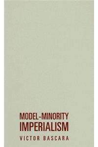 Model-Minority Imperialism