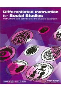 Differentiated Instruction for Social Studies: Instructions and Activities for the Diverse Classroom