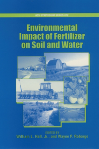 Environmental Impact of Fertilizer on Soil and Water