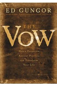 The Vow: How a Forgotten Ancient Practice Can Transform Your Life